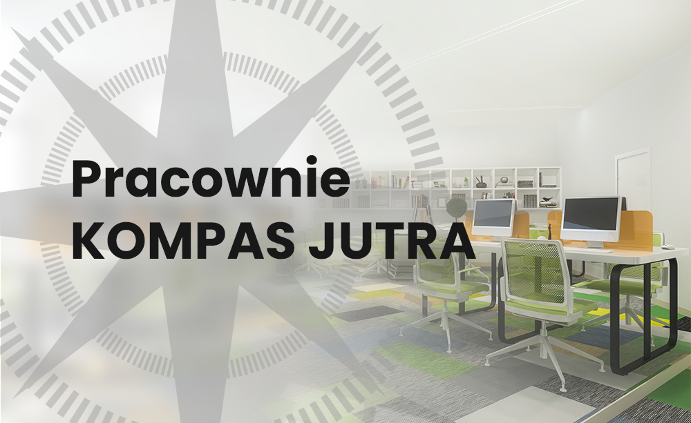 Pracownie Kompas Jutra - nowoczesna szkoła zaczyna się od dobrze przygotowanego wniosku